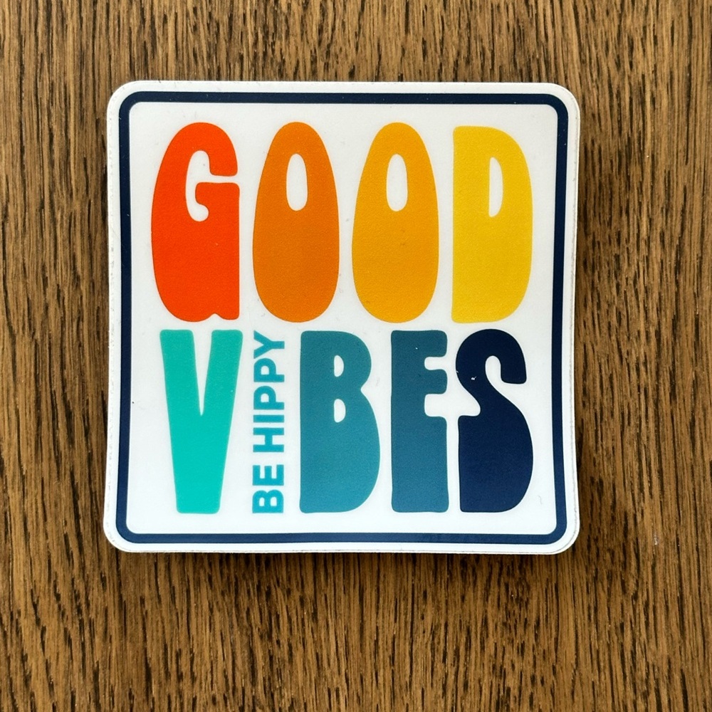 6 for $25 - Be Hippy 'Good Vibes' Durable Sticker